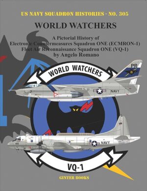 WORLD WATCHERS A Pictorial History of Electronic Countermeasures Squadron ONE (ECMRON-1) and Fleet Air Reconnaissance Squadron ONE (VQ-1) Hard Cover